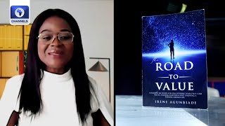 Author For The Week, Irene Agunbiade, Discusses Book ‘The Road To Value’ +More |Channels Book Club
