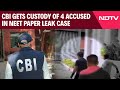 NEET Irregularities Case: CBI Gets Custody Of 4 Accused