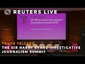 LIVE: Truth Tellers, the Sir Harry Evans Investigative Journalism Summit | REUTERS