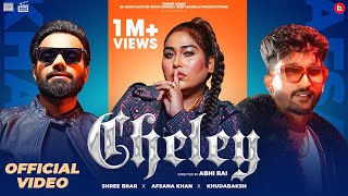 Cheley ~ Afsana Khan, Shree Brar x Khuda Baksh ft Sruishty Maan | Punjabi Song