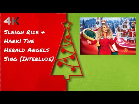 Mariah Carey - Sleigh Ride & Hark! The Herald Angels Sing (Interlude) [4K Remastered]