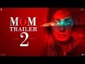 MOM Trailer 2- Sridevi is out for REVENGE- Sridevi, Nawazuddin Siddiqui, Akshaye Khanna
