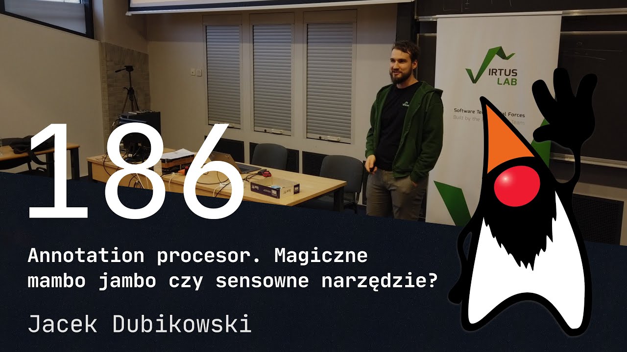186. Wrocław JUG Annotation procesor. Magiczne mambo jambo czy sensowne narzędzie? Jacek Dubikowski