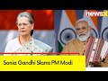 BJPs Focus Is Only On Gaining Power | Sonia Gandhi Slams PM Modi | Watch This Video Message