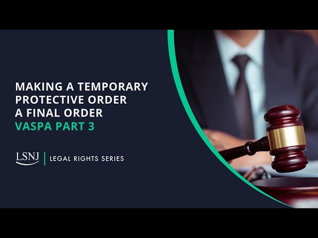 Sexual Assault Survivor Protection Act - How To Get a Final Protective Order. Video 3 of 3