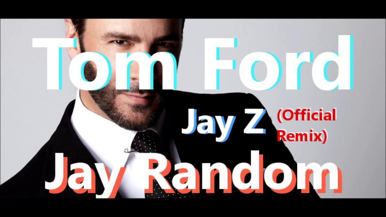 Jay z tom ford remix youtube #5