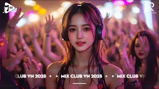 NONSTOP Club 2025 Vinahouse Việt Mix - Nhạc Remix TikTok Triệu View - BXH Nhạc Trẻ Remix 2025 Hay p6