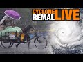 LIVE | Cyclone Remal Landfall: Devastation at West Bengal Coasts | News9