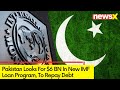 Pakistan To Seek $6 BN In New IMF Loan Program | Has To Repay Billions In Debt | NewsX
