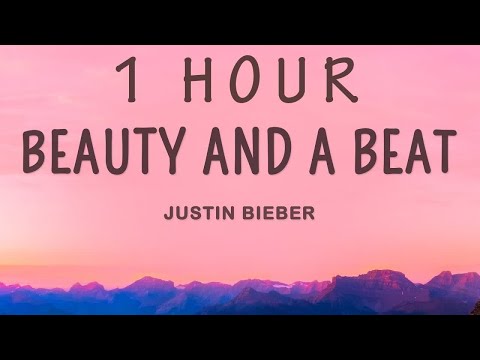 [1 HOUR 🕐 ] Justin Bieber - Beauty And A Beat (Lyrics) ft Nicki Minaj