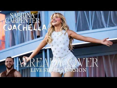 Sabrina Carpenter - Already Over [Live Studio Version/From Coachella 2024]