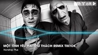 Nonstop TikTok 2025 - Một Tình Yêu Hai Thử Thách Remix (Bản Hot TikTok) - Nhạc Remix Hot Tiktok 2025