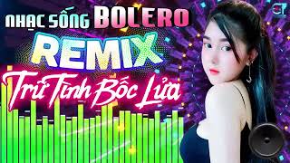 LK Nhạc Sống Bolero Trữ Tình Remix 2025 BỐC LỬA NHẤT | Nhạc Sống Hà Tây Remix Nhạc Sàn Bolero Remix