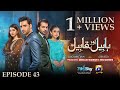 Habil Aur Qabil Episode 43 - [Eng Sub] - Aagha Ali - Yashma Gill - Asad Siddiqui - 23rd July 2024