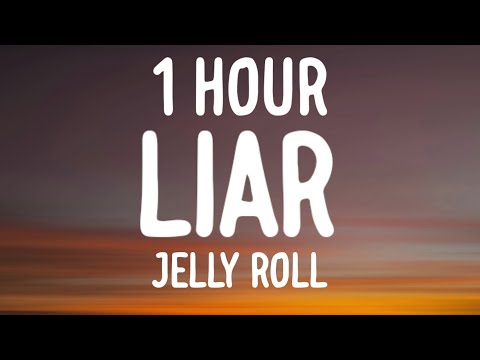 Jelly Roll - Liar (1 HOUR/Lyrics)