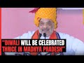 Madhya Pradesh Will Celebrate Diwali Thrice: Amit Shah