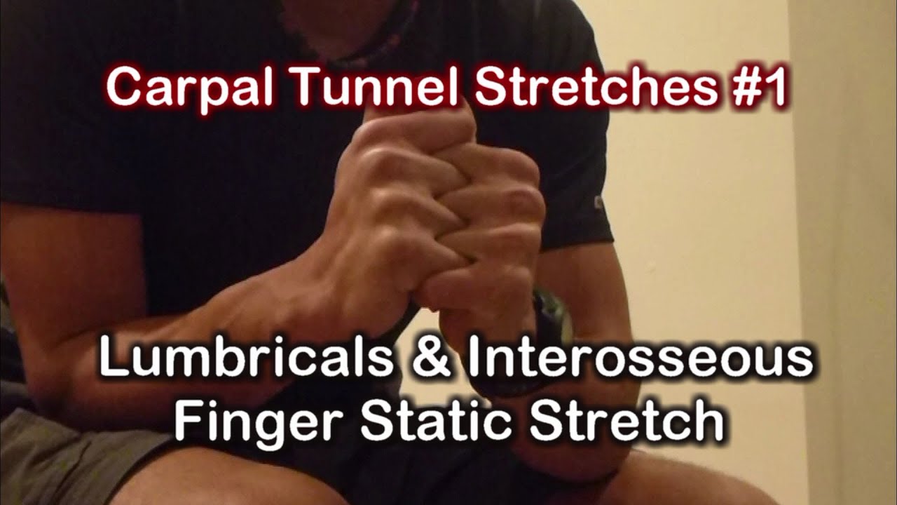 Carpal Tunnel Syndrome: Lumbrical Finger Stretch for Carpal Tunnel ...