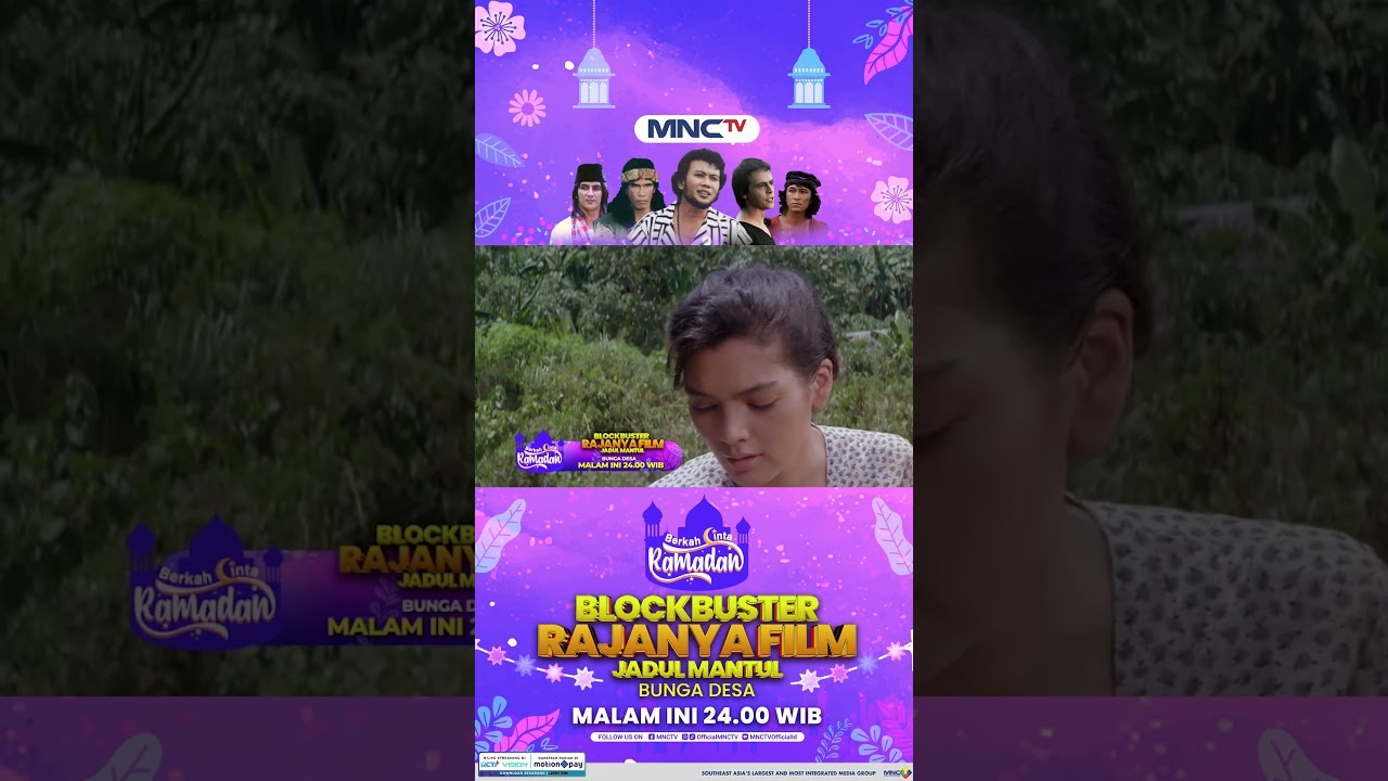 TEMPATNYA NOSTALGIA FILM BLOCKBUSTER JADUL MANTUL, SAKSIKAN BUNGA DESA DI MNCTV