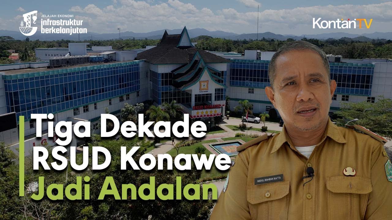 Tiga Dekade RSUD Konawe Jadi Andalan I KONTAN Jelajah Infrastruktur Berkelanjutan