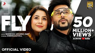 Fly – Badshah Uchana Ft Shehnaaz Gill Video HD