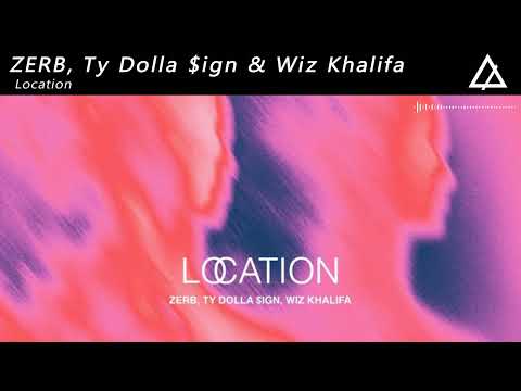 ZERB, Ty Dolla $ign & Wiz Khalifa - Location (Extended Mix)