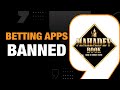 Govt Bans 22 Illegal Betting Apps | Ban Follows ED Investigations | Includes Mahadev Book App