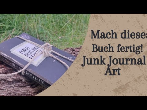 Mach dieses Buch fertig! Junk Journal Art Edition | mit Hilfe von euch