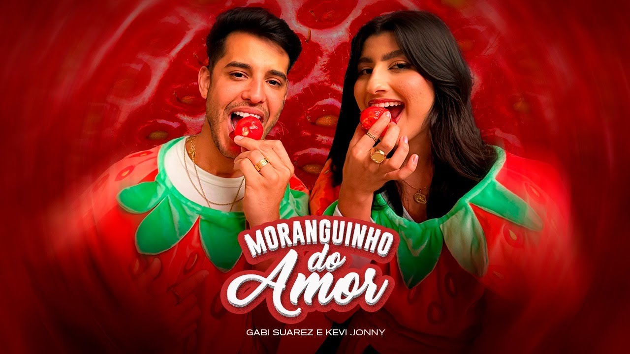 Gabi Suarez – Moranguinho do amor (Part. Kevi Jonny) Gabi Suarez – Moranguinho do amor (Part. Kevi Jonny)