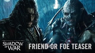 Middle-earth: Shadow of War - Friend or Foe Teaser