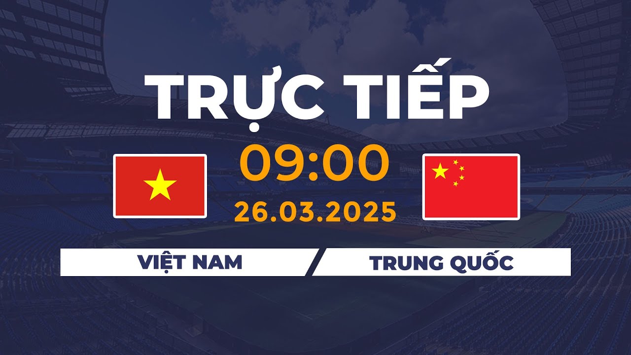 🔴 U22 Việt Nam vs U22 Trung Quốc | Thị Uy Sức Mạnh