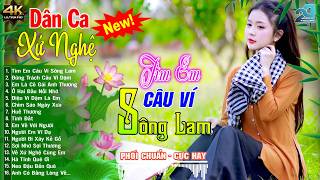 TÌM EM CÂU VÍ SÔNG LAM ➤Nhạc Sống DÂN CA XỨ NGHỆ Chọn Lọc Hay Nhất,Nghe Là Mê,Nhạc Trữ Tình Cực Ngọt