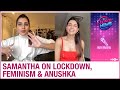Samantha Akkineni on feminism, Anushka Sharma