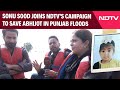 NDTV Campaign Impact | Sonu Sood Joins NDTV’s Campaign To Save Abhijot In Punjab Floods