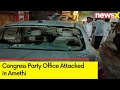 Congress Party Office Attacked in Amethi | Police Deployment Increases After Attack