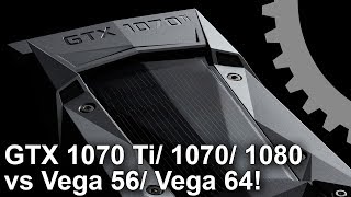 4K: GTX 1070 Ti vs Vega 56/ Vega 64/ GTX 1070/ GTX 1080 Gaming Benchmarks