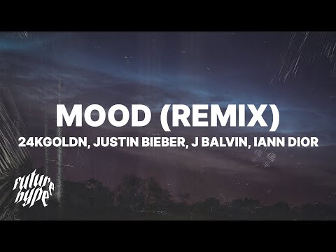 24kGoldn - Mood Remix (Lyrics) ft. Justin Bieber, J Balvin, Iann Dior