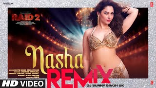 NASHA (Remix) Jasmine Sandlas Sachet Tandon (RAID 2) Video HD