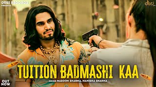 Tuition Badmashi Kaa – Masoom Sharma x Manisha Sharma Ft Hemant Faujdar & Kiran Brar Video HD