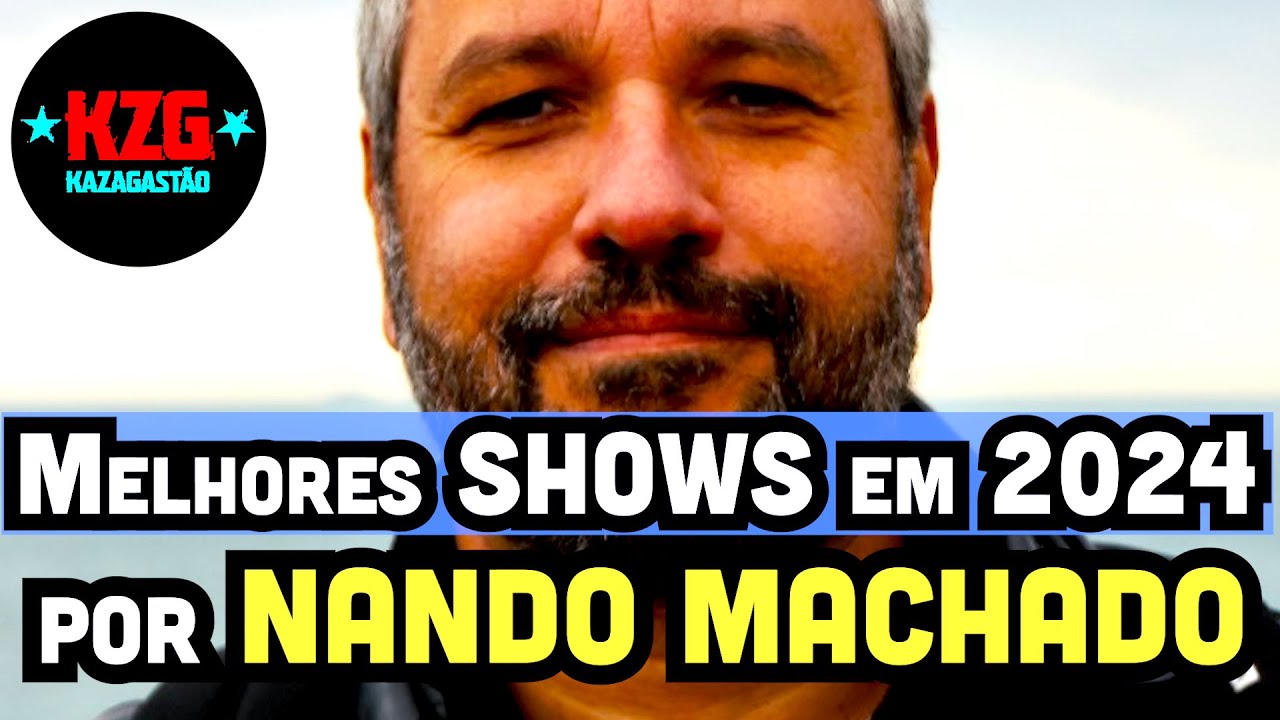 MELHORES SHOWS de 2024 ⭐️ por NANDO MACHADO ⭐️