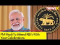 PM Modi To Attend RBIs 90th Year Celebrations | Reserve Bank Of India | NewsX