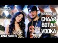 Chaar Botal Vodka Song Making Ragini MMS 2 | Yo Yo Honey Singh, Sunny Leone