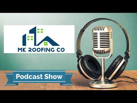 MK Roofing Co - about
