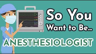 So You Want to Be an ANESTHESIOLOGIST [Ep. 12]
