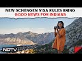 Schengen Visa From India | New Schengen Visa Rules Bring Good News For Indians