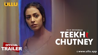 Teekhi Chutney (2022) Ullu Hindi Web Series Trailer Video HD
