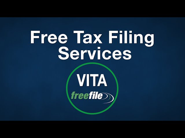 Free Tax Filing Services: VITA and Free File