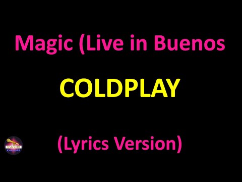 Coldplay - Magic (Live in Buenos Aires) (Lyrics version)