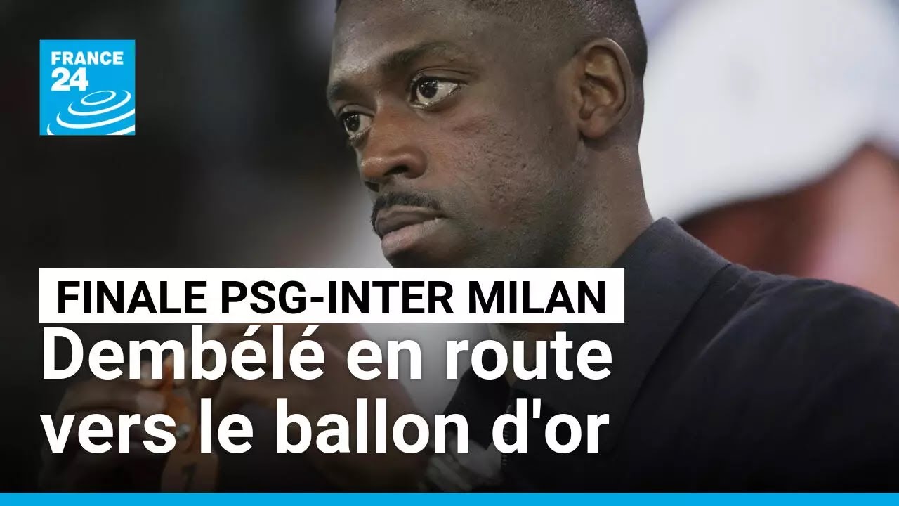 Finale de la Ligue des champions : Dembélé en route vers le ballon d'or • FRANCE 24