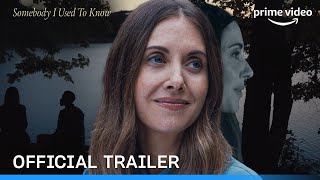 Somebody I Used To Know (2023) Prime Video Web Series Trailer Video HD
