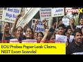 EOU Probes Paper Leak Claims | NEET Exam Scandal | NewsX